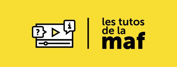 Tutos MAF