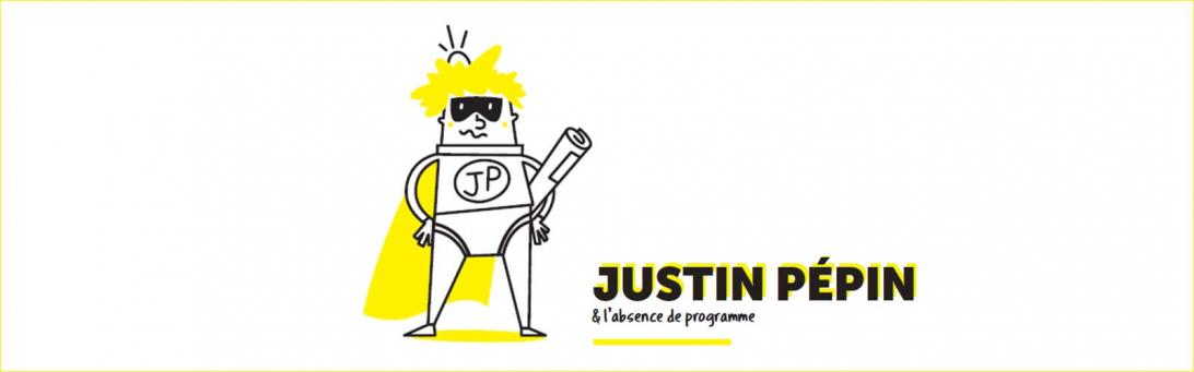 Justin Pépin & l'absence de programme