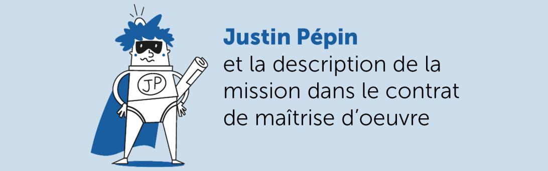 Justin Pépin et la description de la mission dans le contrat de maîtrise d'oeuvre