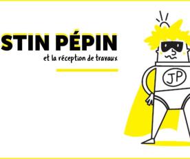 Justin Pépin et la réception de travaux