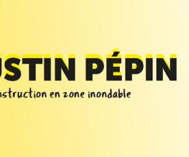 Justin Pépin et la construction en zone inondable