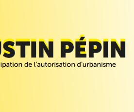 Justin Pépin et l'anticipation de l'autorisation d'urbanisme